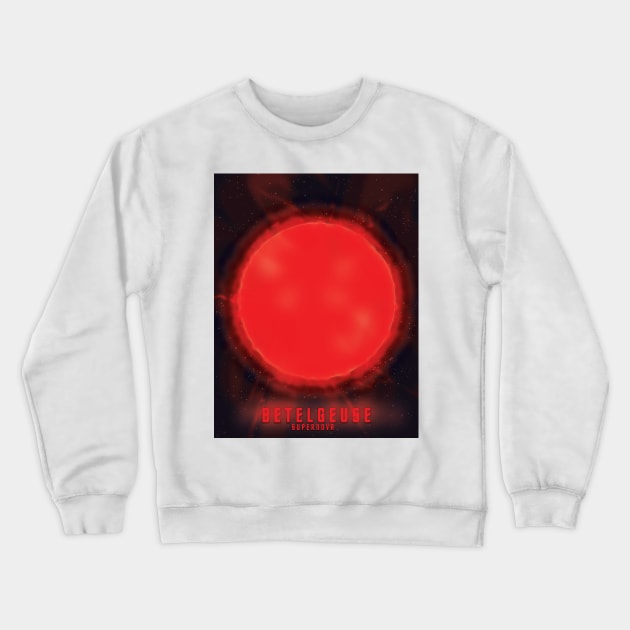 betelgeuse Supernova space art Crewneck Sweatshirt by nickemporium1